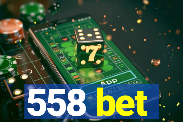 558 bet