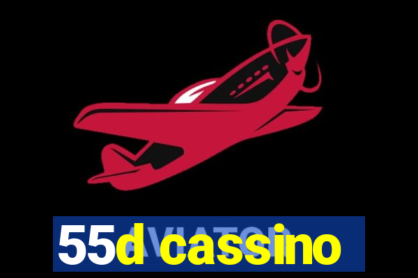 55d cassino