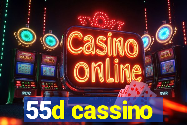 55d cassino