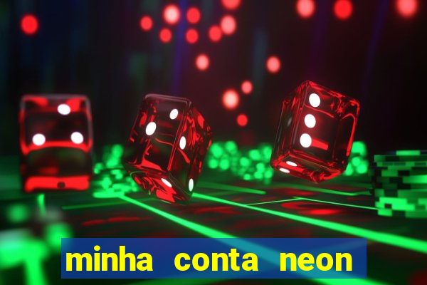 minha conta neon foi bloqueada