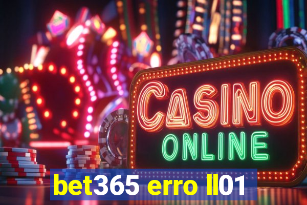 bet365 erro ll01