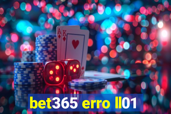 bet365 erro ll01