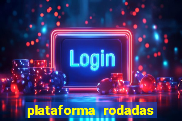 plataforma rodadas gratis sem deposito