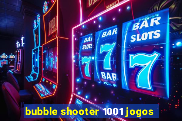 bubble shooter 1001 jogos