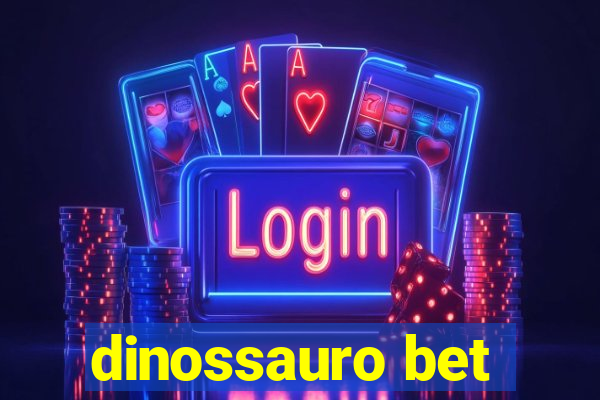 dinossauro bet