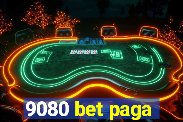 9080 bet paga