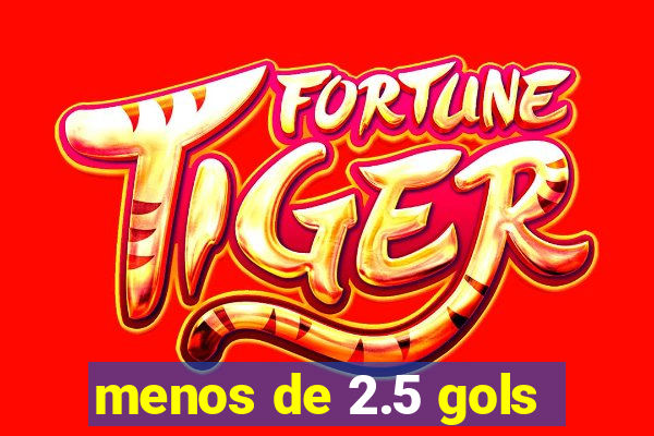 menos de 2.5 gols