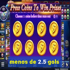 menos de 2.5 gols