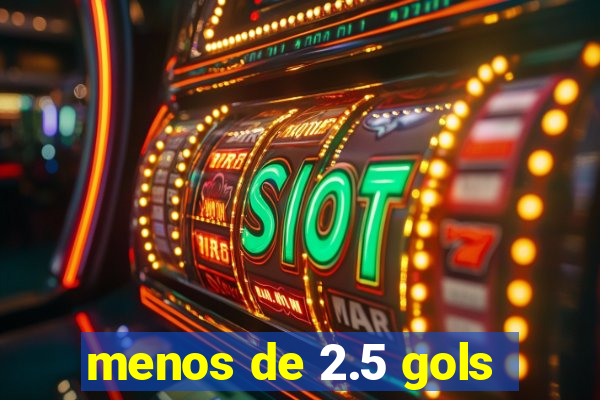 menos de 2.5 gols