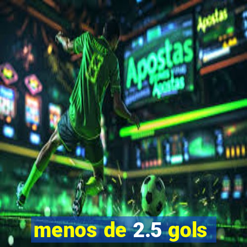 menos de 2.5 gols