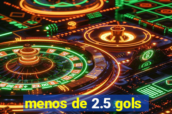 menos de 2.5 gols