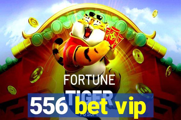 556 bet vip