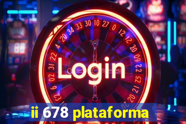 ii 678 plataforma