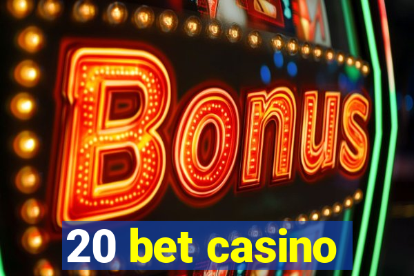 20 bet casino
