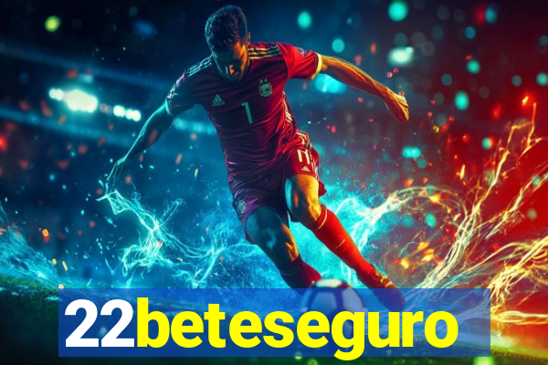 22beteseguro