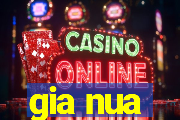gia nua