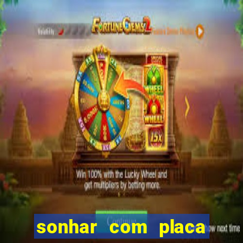sonhar com placa de carro