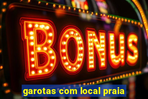 garotas com local praia