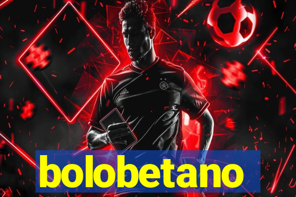 bolobetano