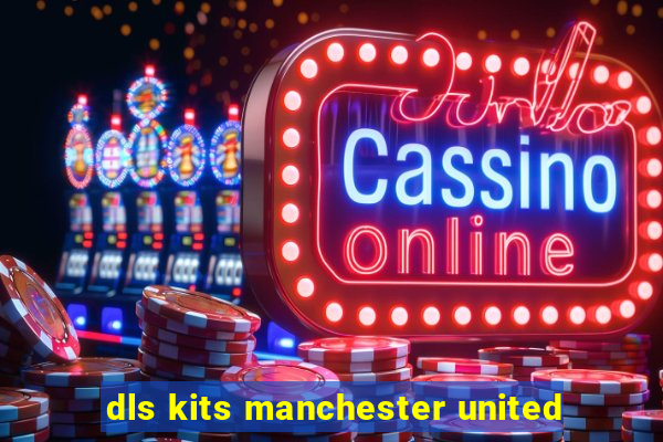 dls kits manchester united