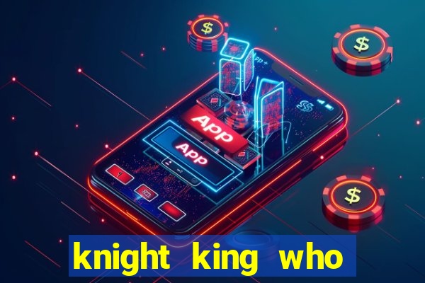 knight king who returned with a god wiki