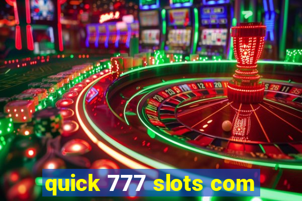 quick 777 slots com