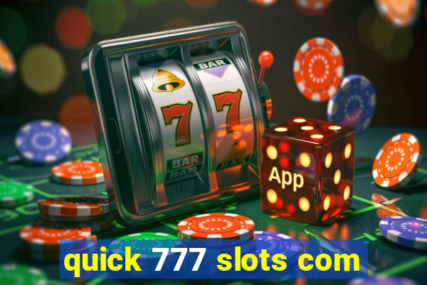 quick 777 slots com