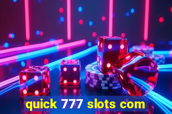 quick 777 slots com