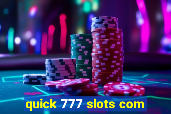quick 777 slots com