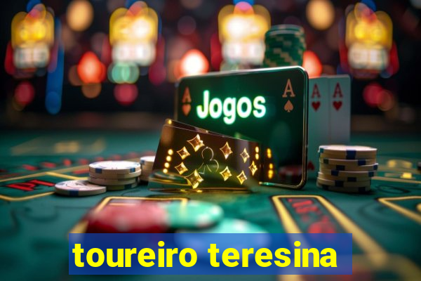 toureiro teresina