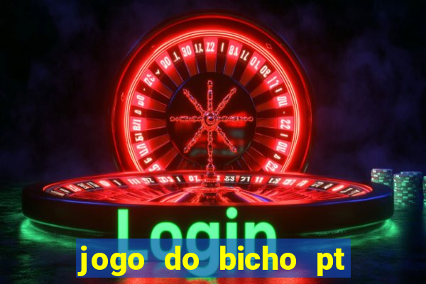 jogo do bicho pt rio 11hs hoje