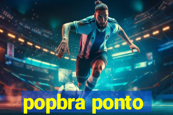 popbra ponto