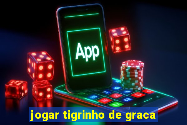 jogar tigrinho de graca