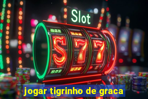 jogar tigrinho de graca