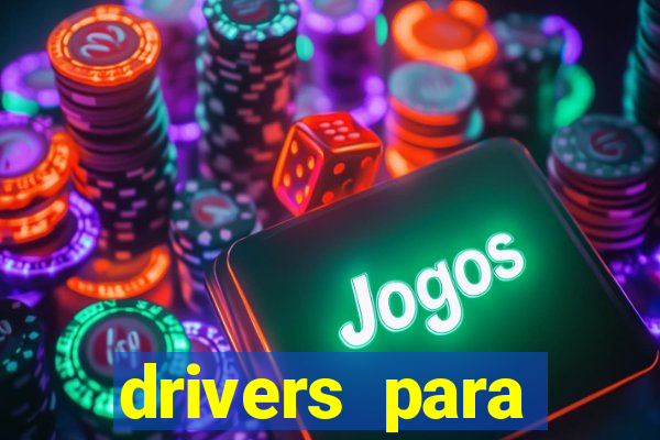 drivers para windows 7 64 bits
