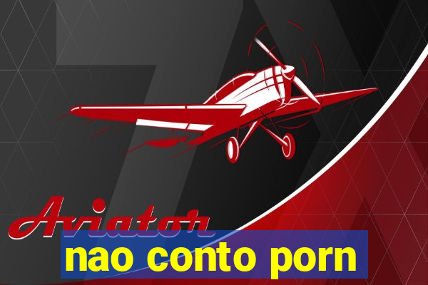 nao conto porn