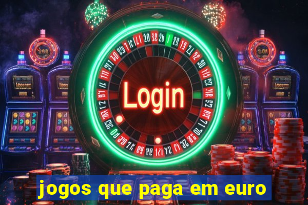 jogos que paga em euro