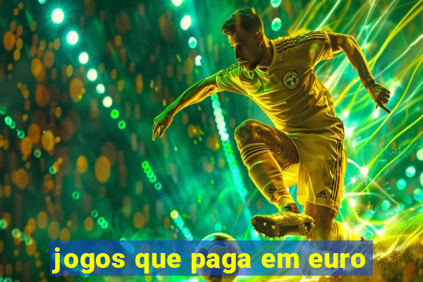 jogos que paga em euro