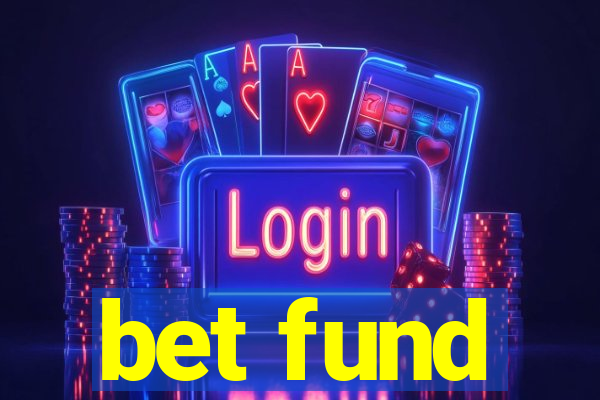 bet fund