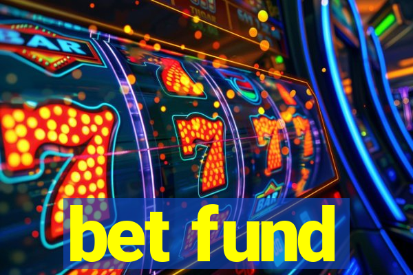 bet fund