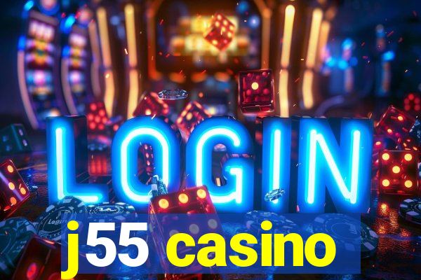 j55 casino