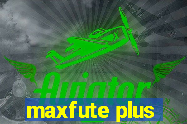 maxfute plus