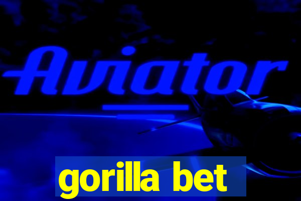 gorilla bet