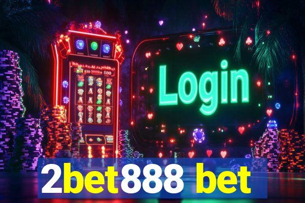 2bet888 bet