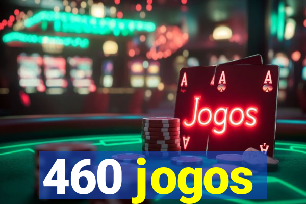 460 jogos