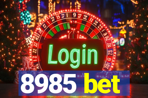 8985 bet