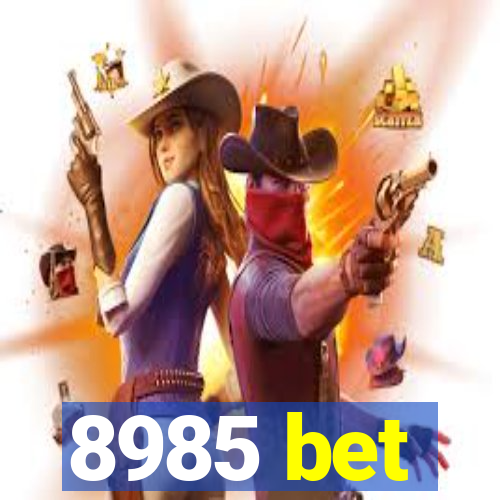 8985 bet