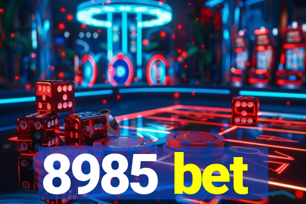 8985 bet