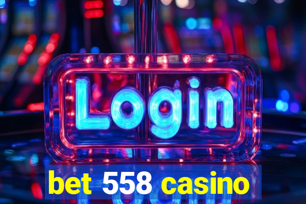 bet 558 casino