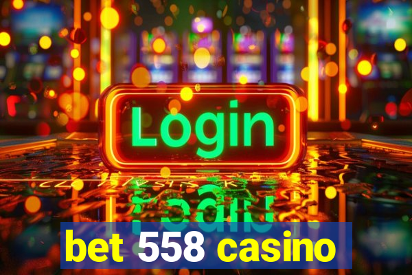 bet 558 casino